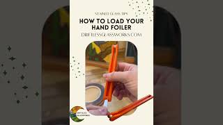 How to Load a Hand Foiler for stained glass using 7/32” foil