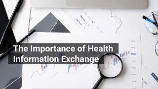 The Importance of Health Information Exchange