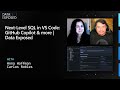 Next-Level SQL in VS Code: GitHub Copilot GA & AI-Ready SQL | Data Exposed
