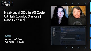 Next-Level SQL in VS Code: GitHub Copilot GA & AI-Ready SQL | Data Exposed
