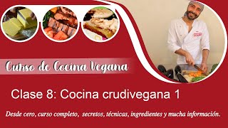 Curso de cocina vegana-  Clase 8: Introducción a la Cocina Crudivegana