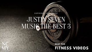 Justin Seven | Music The Best 3 |  (Copyright Free Music) for Youtube Videos, Vlogs and Projects