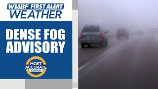 FIRST ALERT: Dense Fog Advisory, warm afternoons continue