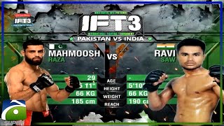 Mehmosh Raza Vs Ravi saw (PAK VS IND) - IFT 3 (International Fighting Tournament season 3)