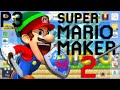 Mario Plays: SUPER MARIO MAKER 2 PART 3