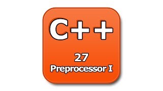 C++ Tutorial - 27 - Preprocessor I
