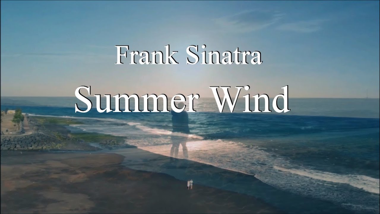 Frank Sinatra Summer Wind Maibeautysong