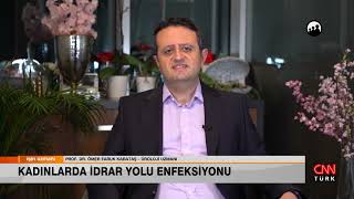 Kadınlarda İdrar Yolu Enfeksiyonu - Prof. Dr. Ömer Faruk Karataş