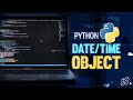 Date/Time Object in Python Explained for Beginners