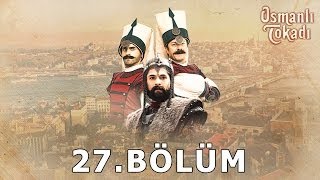 Osmanlı Tokadı - 27.Bölüm