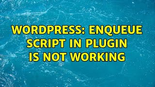 Wordpress: Enqueue script in plugin is not working (2 Solutions!!)