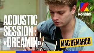 Mac DeMarco - "Dreamin" / Acoustic Session