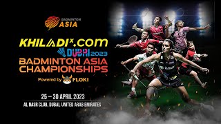 BADMINTON ASIA CHAMPIONSHIPS 2023 / COURT 1