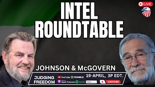 INTEL Roundtable: Weekly Intel Wrap-up w/ Johnson & McGovern