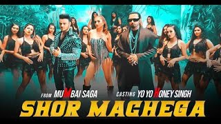 Shor Machega Song: Yo Yo Honey Singh, Hommie Dilliwala | Mumbai Saga | Emraan Hashmi, John Abraham