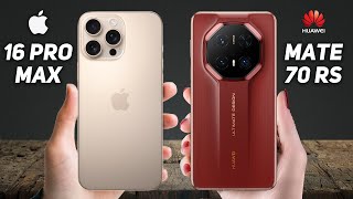 iPhone 16 Pro Max Vs Huawei Mate 70 RS