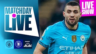 MATCHDAY LIVE! City face Chelsea at the Etihad! | Premier League