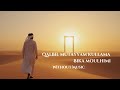 Bika Moulhimi - Qalbil Mutayyam Kullama | Without Music - Slowed Reverb | Arabic & Bangla Lyrics
