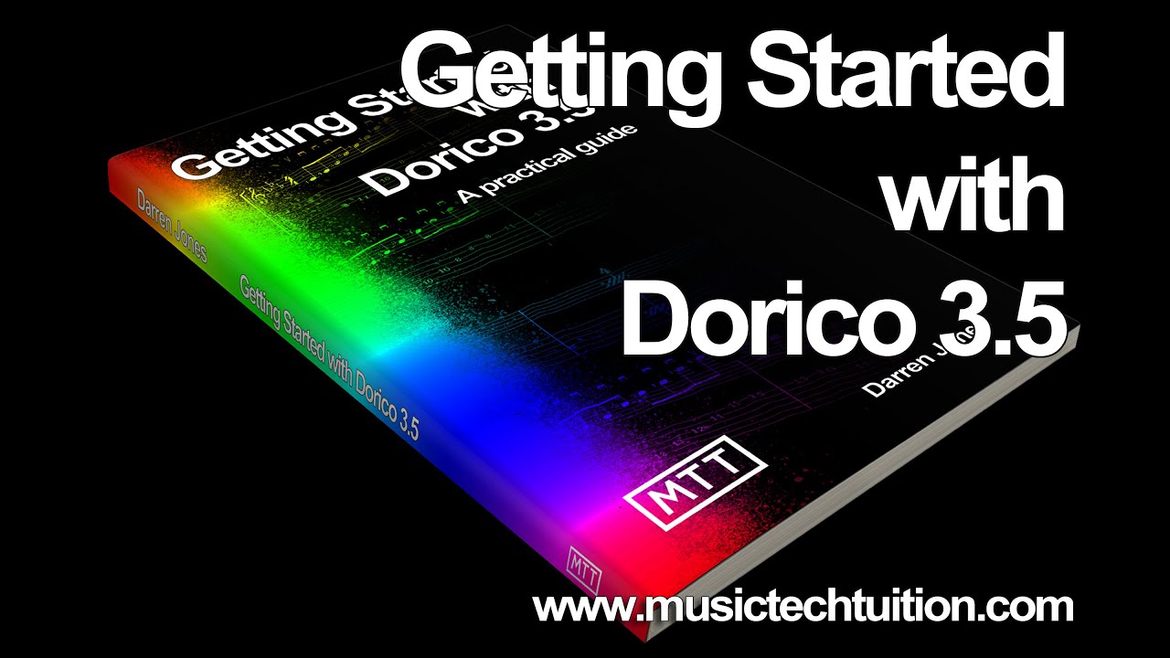 Getting Started With Dorico 3 5 Book Available Now Youtube