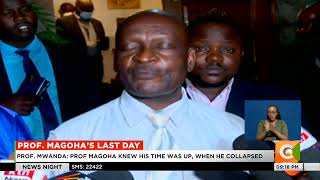 Prof. Magoha had a premonition before the fatal collapse, close friend reveals