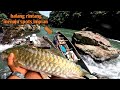 FISHING CAMP ADVENTURE: mencari ikan di hulu sungai ,akhirnya sampai di spots idaman setiap orang