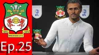 Wrexham AFC | League 2 Manager Career Mode w/ Luis Enrique | Ep. 25