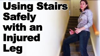 Going Up & Down Stairs Safely with an Injured Leg - Ask Doctor Jo