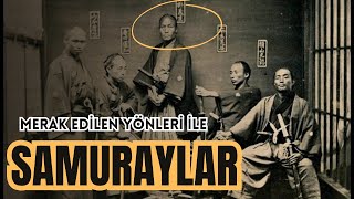 SAMURAYLAR : Asil Savaşçıların Tarihi ( merak ettiğiniz herşey)