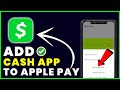 How to Add Cash App to Apple Pay