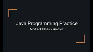 Java Practice Examples - Module 4-1 Class Variables