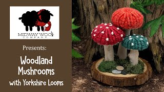 Woodland Mushroom with Yorkshire Button Looms