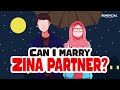 CAN I MARRY MY ZINA PARTNER?