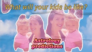 What will your kids be like? ✨ Predict Your Future Children with Astrology