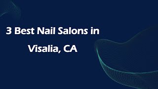 3 Best Nail Salons in Visalia, California 2024 | Nail Studios