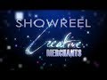 CREATIVE MERCHANTS SHOWREEL