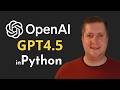 How to Use OpenAI's Most NATURAL Model in Python: GPT4.5
