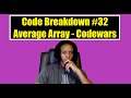 Code Breakdown #32 - Average Array - Codewars - Python