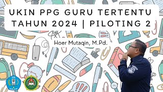 VIDEO PRAKTIK PEMBELAJARAN UKIN PPG GURU TERTENTU TAHUN 2024 | PILOTING 2 | MATEMATIKA SMK