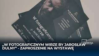 „W fotrograficznym wirze by Jarosław Dulny\