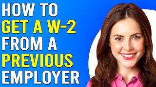 How To Get A W2 Form From A Previous Employer (How To Obtain A W2 Form From My Previous Employer)