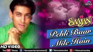 Pehli Baar Mile Hain - HD VIDEO SONG | Salman Khan | Saajan | 90's Best Bollywood Hindi Song