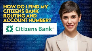How do I find my Citizens bank routing and account number?