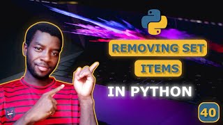 40 - Remove Items from a Python Set (discard, remove, pop)