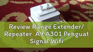 Review Range Extender/ Repeater  A9 A301 Penguat Signal Wifi ORIGINAL