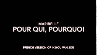 Maribelle - Pour Qui, Pourquoi