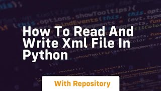 how to read and write xml file in python