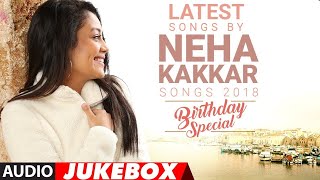Best of Neha Kakkar 2019 | Latest & Top songs | Neha Kakkar Jukebox | Part- 2 | Neha Kakkar Songs