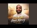 Baba God have mercy