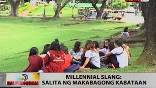 BT: Millenial slang: Salita ng makabagong kabataan