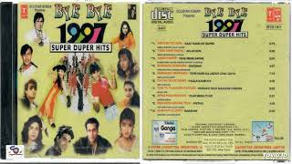 BOLLYWOOD 1997 SUPER DUPER HITS FULL AUDIOJUKEBOXIIBYE BYE 97IIOLD IS GOLD @Evergreen Hindi Melodies
